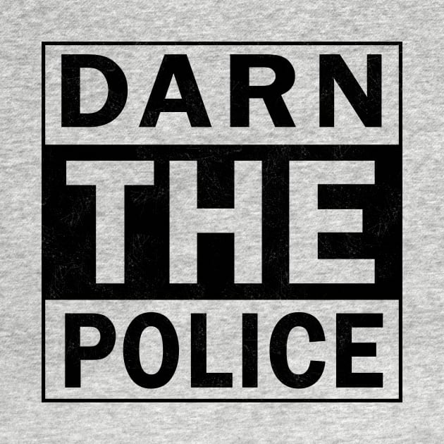 Darn The Police by PaletteDesigns